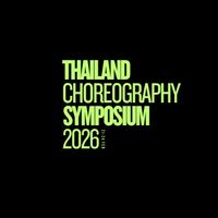 THAILAND CHOREOGRAPHY SYMPOSIUM 2026
