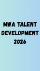 MWA Talent Development 2026
