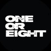 ONE OR EIGHT