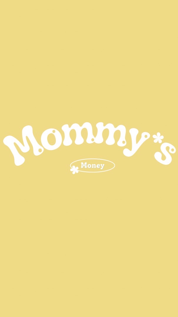 Mommy’s Money