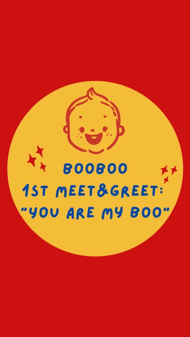 Booboo 1st Meet&Greet: You are My Boo