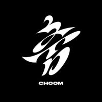 Choom !