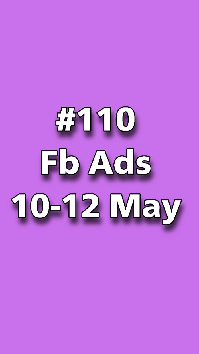 #110 Fb Ads 10-12 may