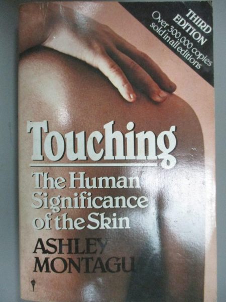 【書寶二手書T1／保健_HII】Touching: The Human Significance of the Skin_Montagu， Ashley