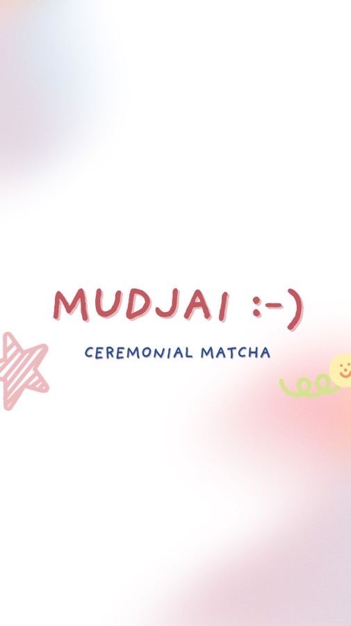 MUDJAI CEREMONIAL  MATCHA 🍵:-)
