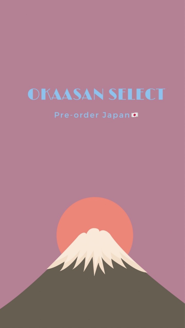 Okaasan Select Pre-order Japan🇯🇵🌸