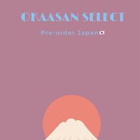 Okaasan Select Pre-order Japan🇯🇵🌸