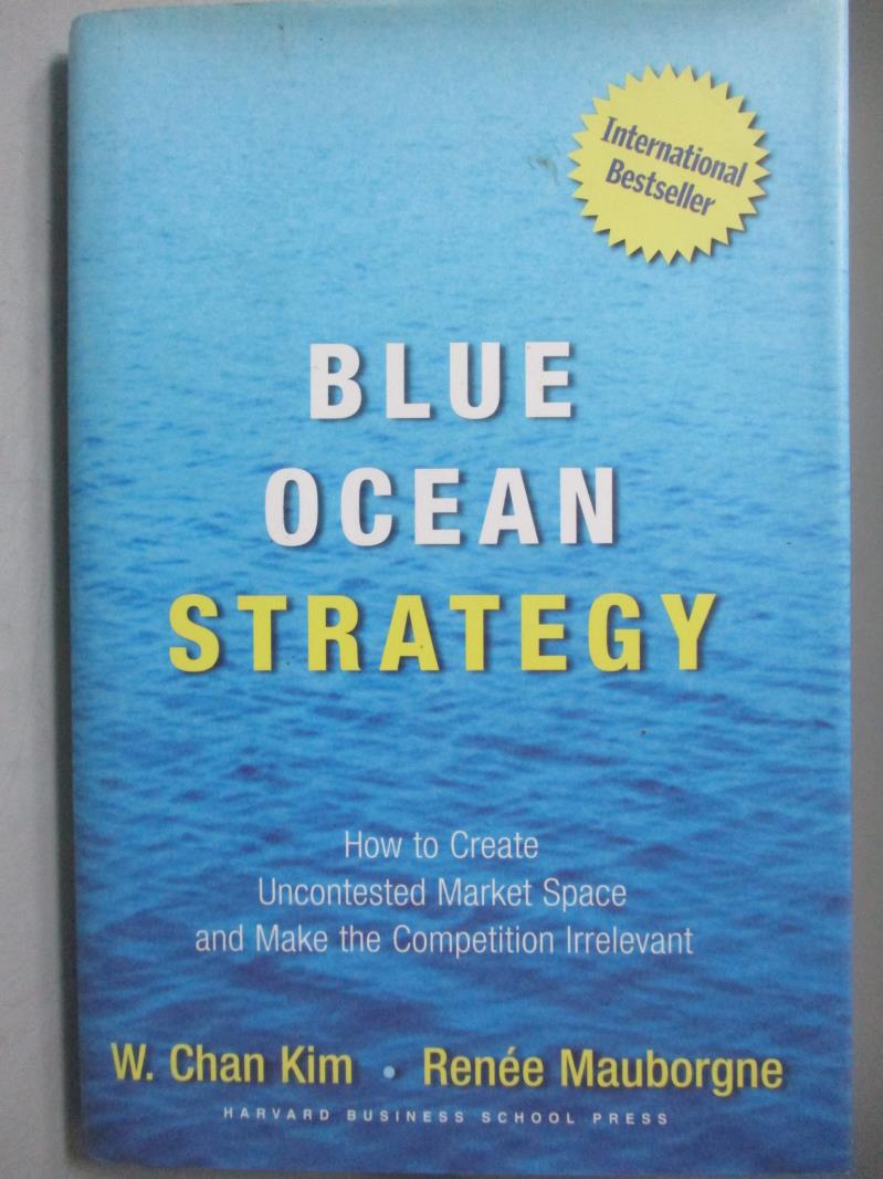 【書寶二手書T8／財經企管_ZAU】Blue Ocean Strategy-How to Create…_Kim, W.