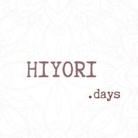 HIYORI Days