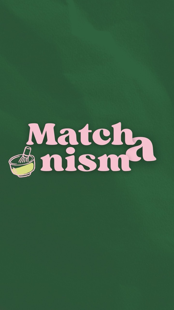 Matchanism🍵✨