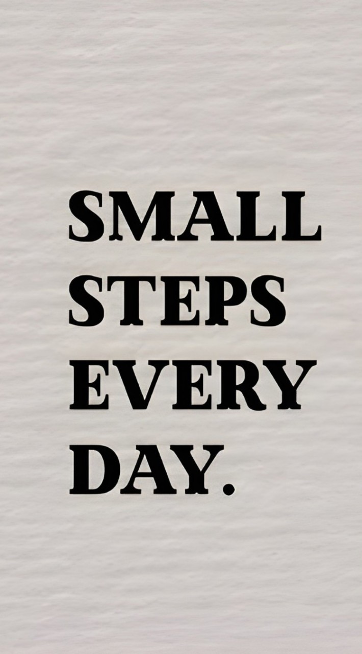 Small Steps Every Day