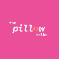 The Pillow Talks