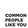 COMMON PEOPLE LIKE YOU