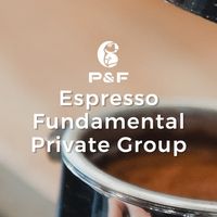 Espresso Fundamental Private Group by P&F Coffee