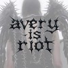 averyisriot.♪