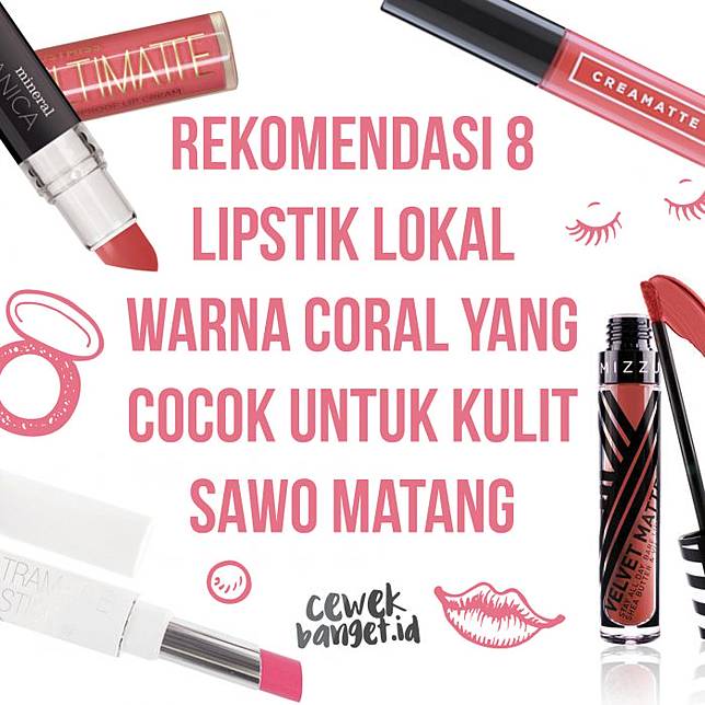 Rekomendasi 8 Lipstik Lokal Warna Coral Yang Cocok Untuk