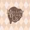 MELLOW DEAR US  カオス也 ‼️