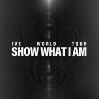 IVE WORLD TOUR <SHOW WHAT I AM>
