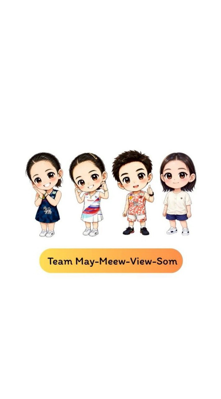 ✨ 🏸   Team May - Meew - View - Som - 🫶