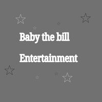 Baby the bill entertainment