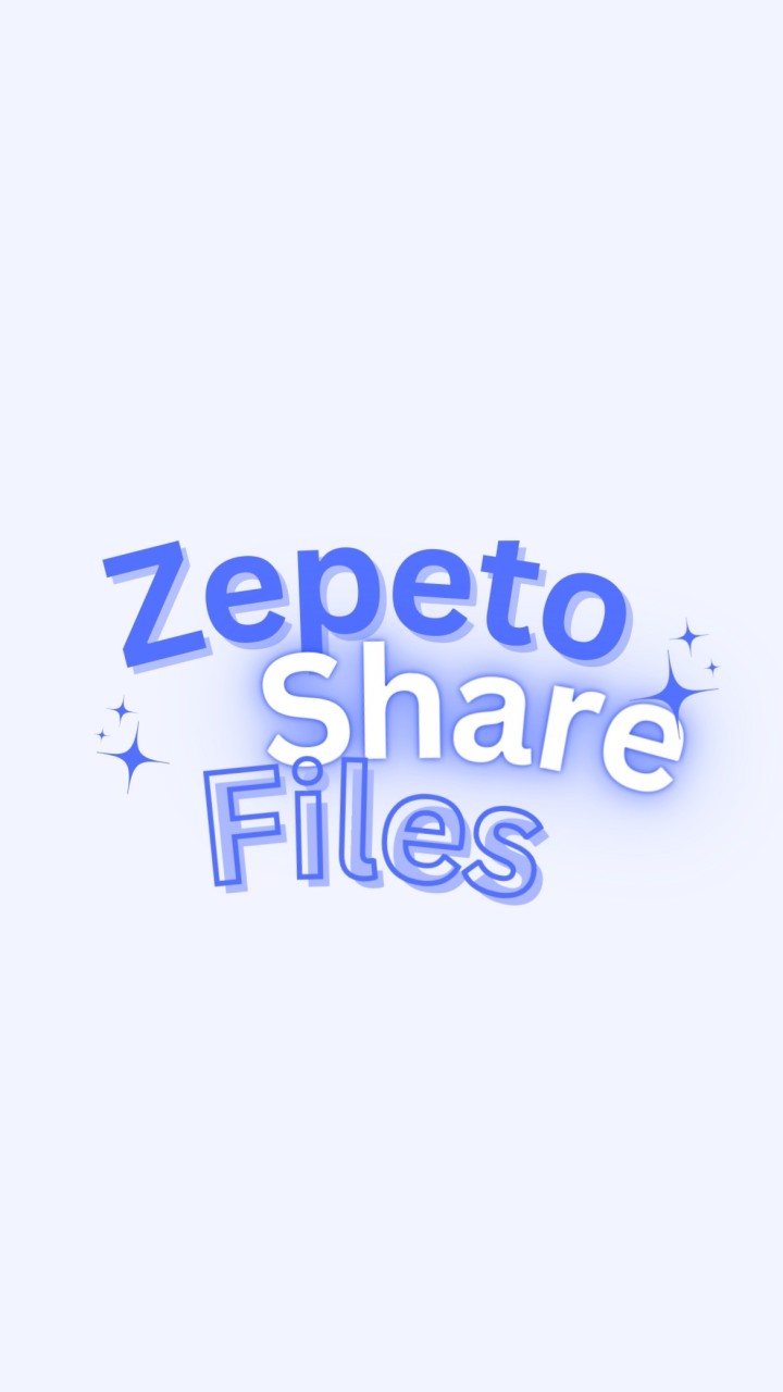 [ZEPETO] Sharefiles
