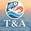 T&A Frozen Seafoods