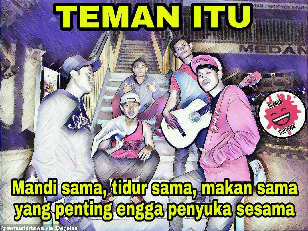 Kompilasi Meme Teman Itu Cocok Banget Gengs Buat Diliat Bareng Sahabat