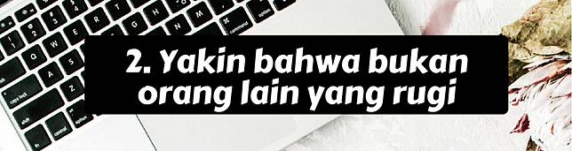 Raih Keinginan dengan Tidak Terlalu Baik Kepada Diri Sendiri