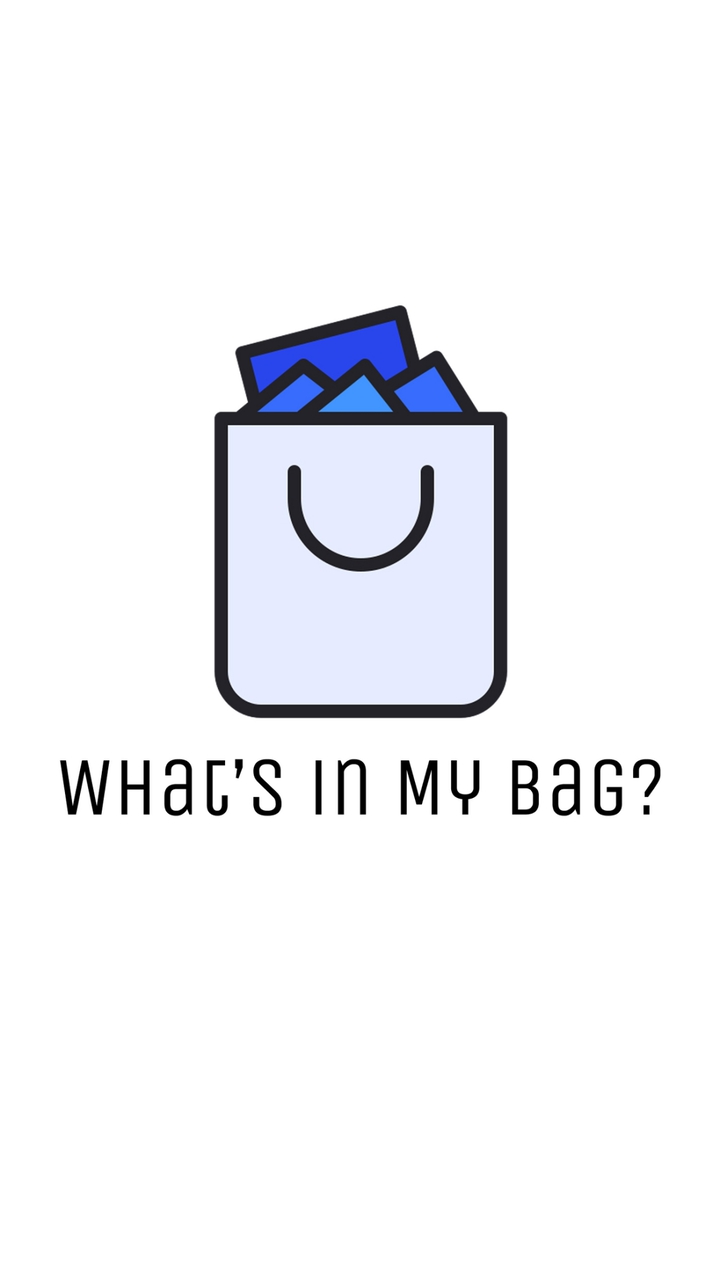 What’s in my Bag?