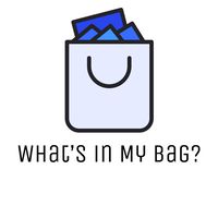 What’s in my Bag?