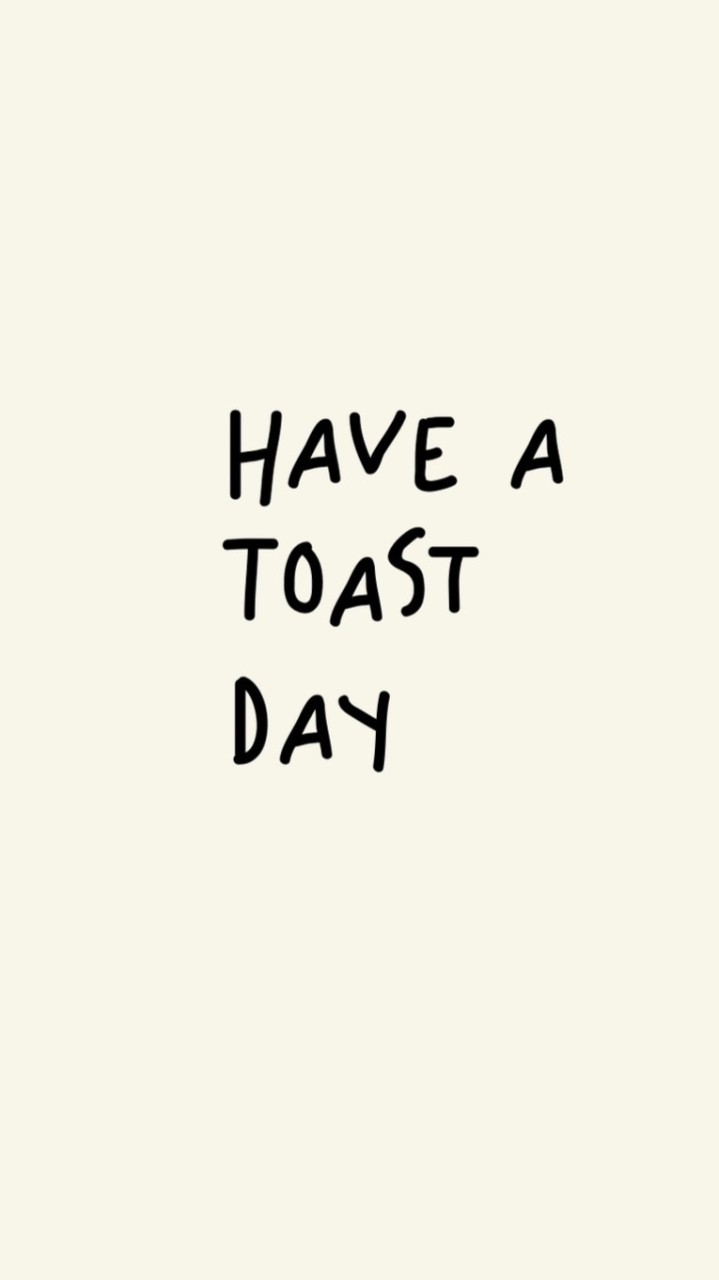 Have A Toast Day!