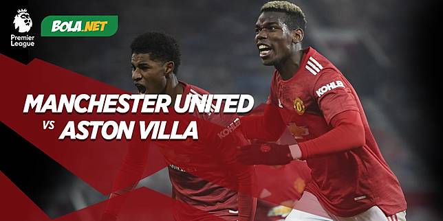 Data Dan Fakta Premier League Manchester United Vs Aston Villa Bola Net Line Today