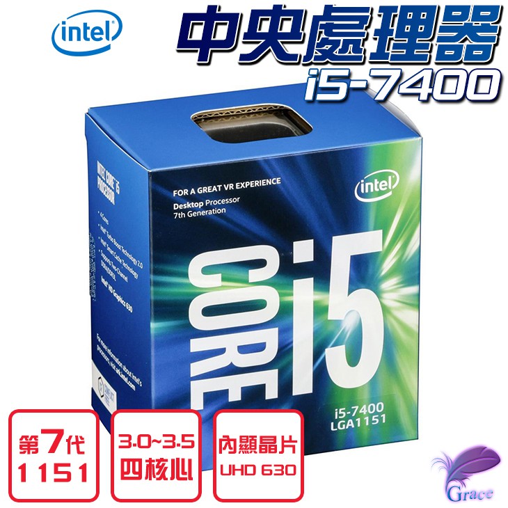 i5-7400● 處理器頻率：3.00 GHz ~ 3.50 GHz● 快取記憶體：6 MB SmartCache● 插槽/封裝方式：LGA1151● 光刻：14 nm ● 內建顯示晶片：Intel®