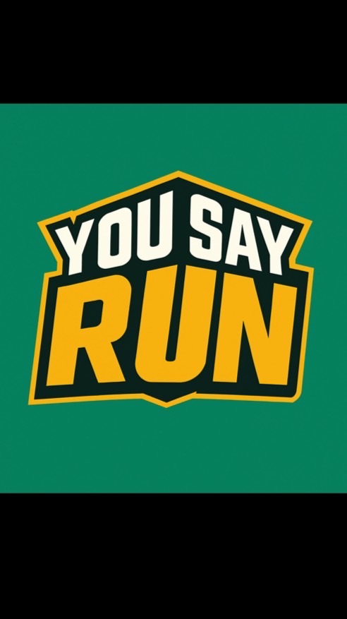 You Say Run