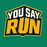 You Say Run