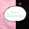 Home blackpink&bts