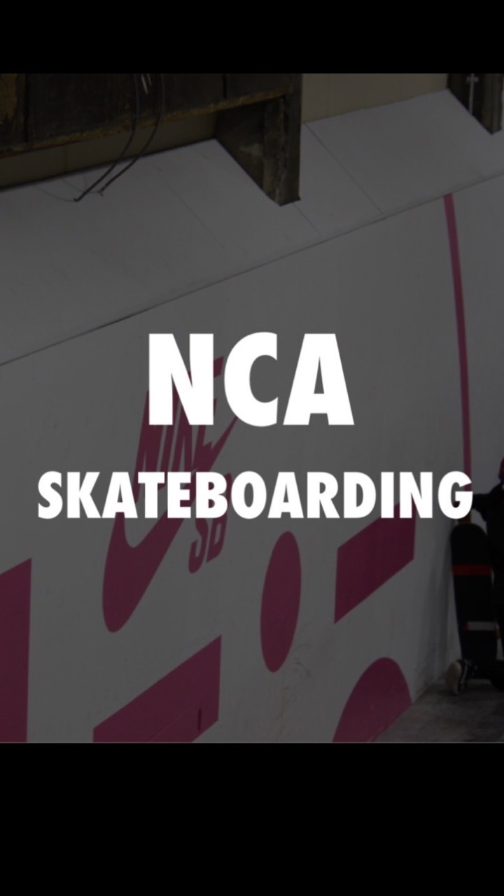 NCA SKATEBOARDING🛹