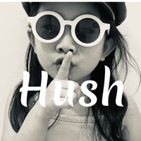 Hush_everything