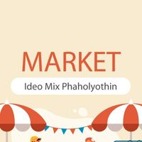ตลาด IDEO Mix Phaholyothin (ไอดีโอ มิกซ์พหลโยธิน)