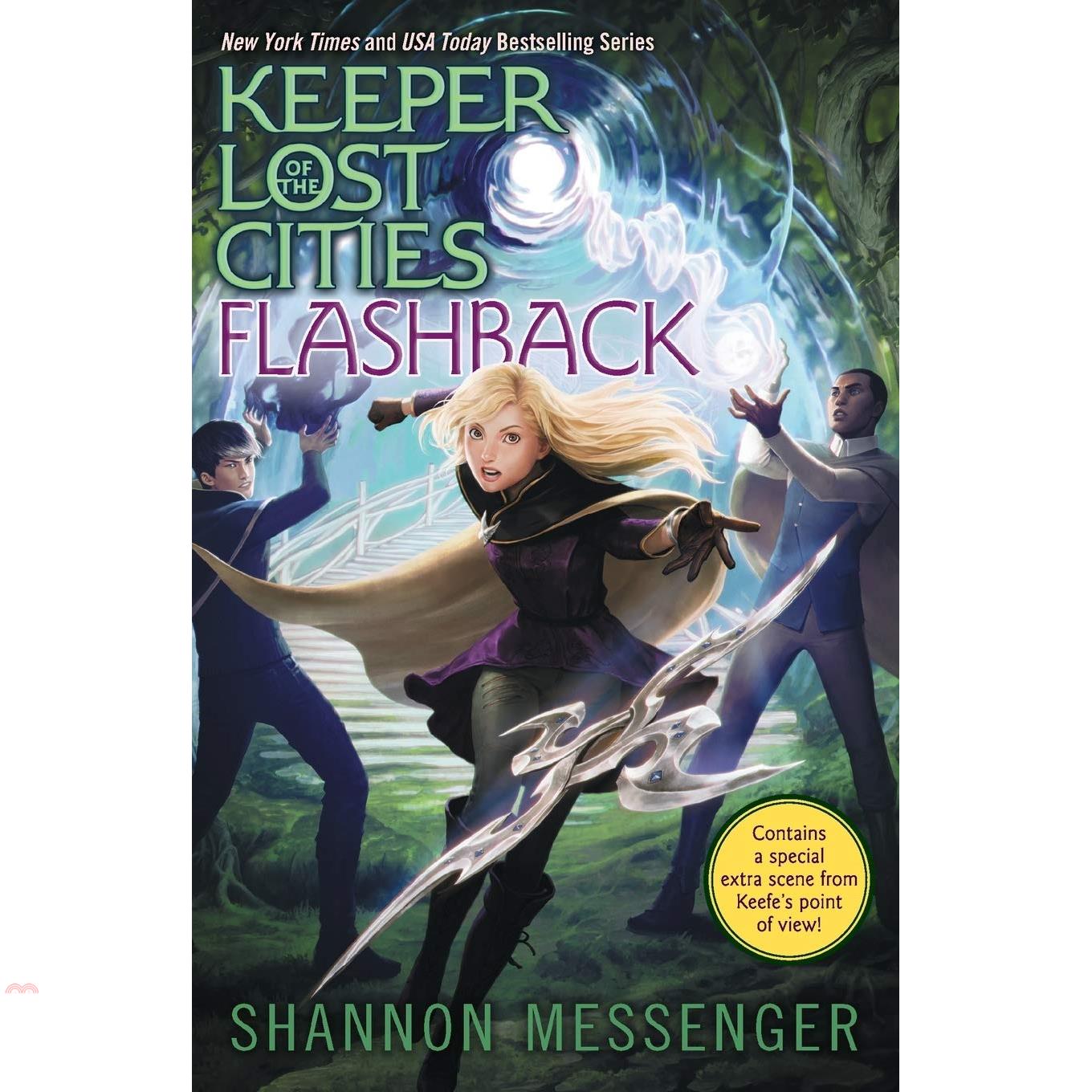 書名：Keeper of the Lost Cities #7: Flashback (平裝本)(美國版)系列：Keeper of the Lost Cities定價：350元ISBN13：97814
