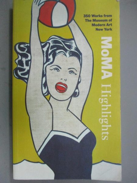 【書寶二手書T4／藝術_XGK】MoMA Highlights: 350 Works from the Museum o