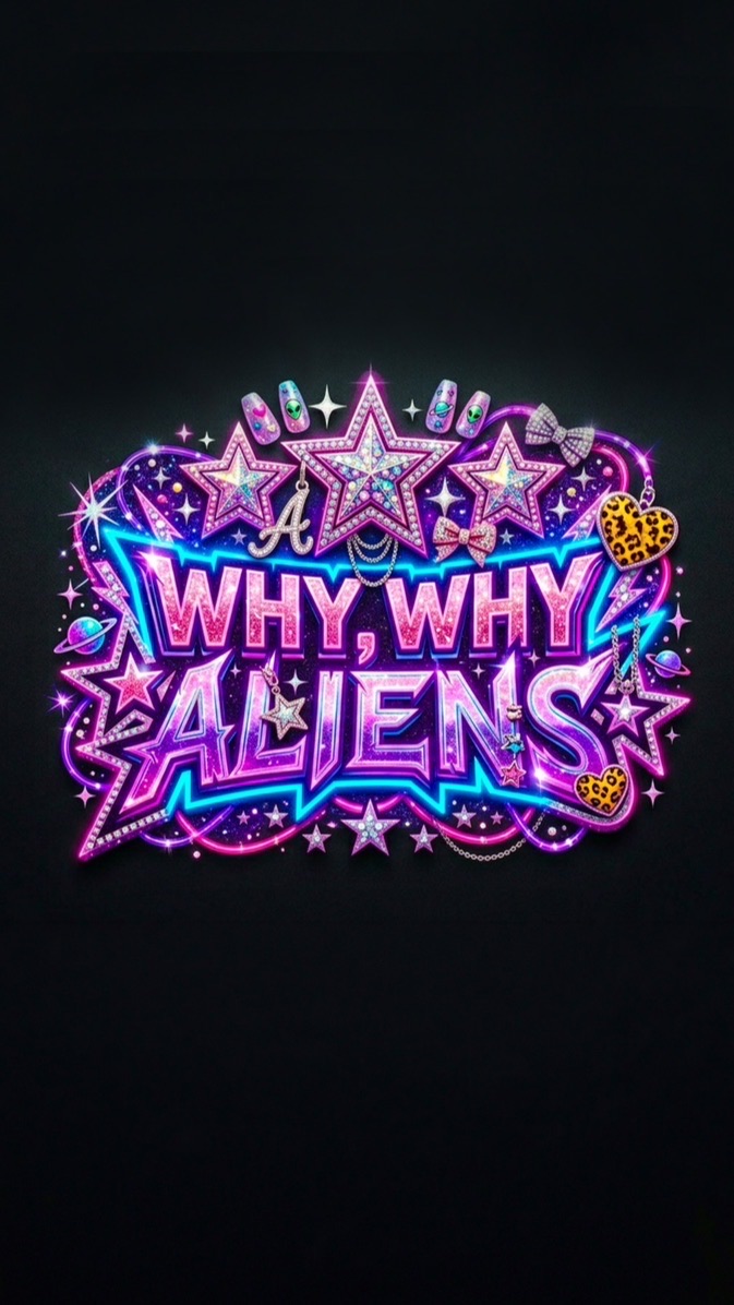 WhyWhyALIENS
