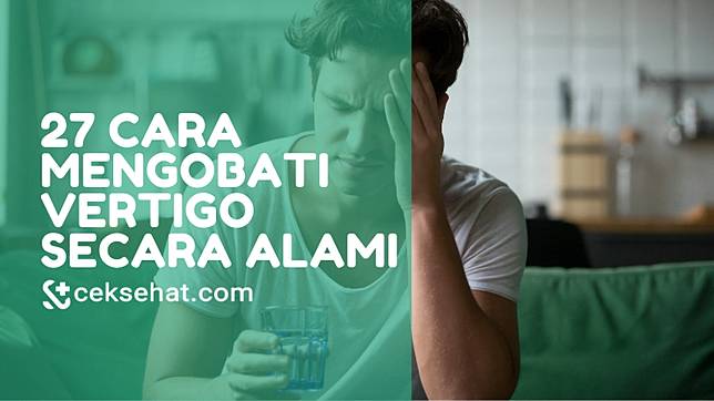 27 Cara Mengobati Vertigo Secara Alami Ceksehat Com Line Today