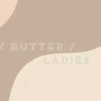 / BUTTER / LADIES