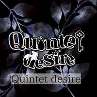 『quintet desire』歌い手グループ