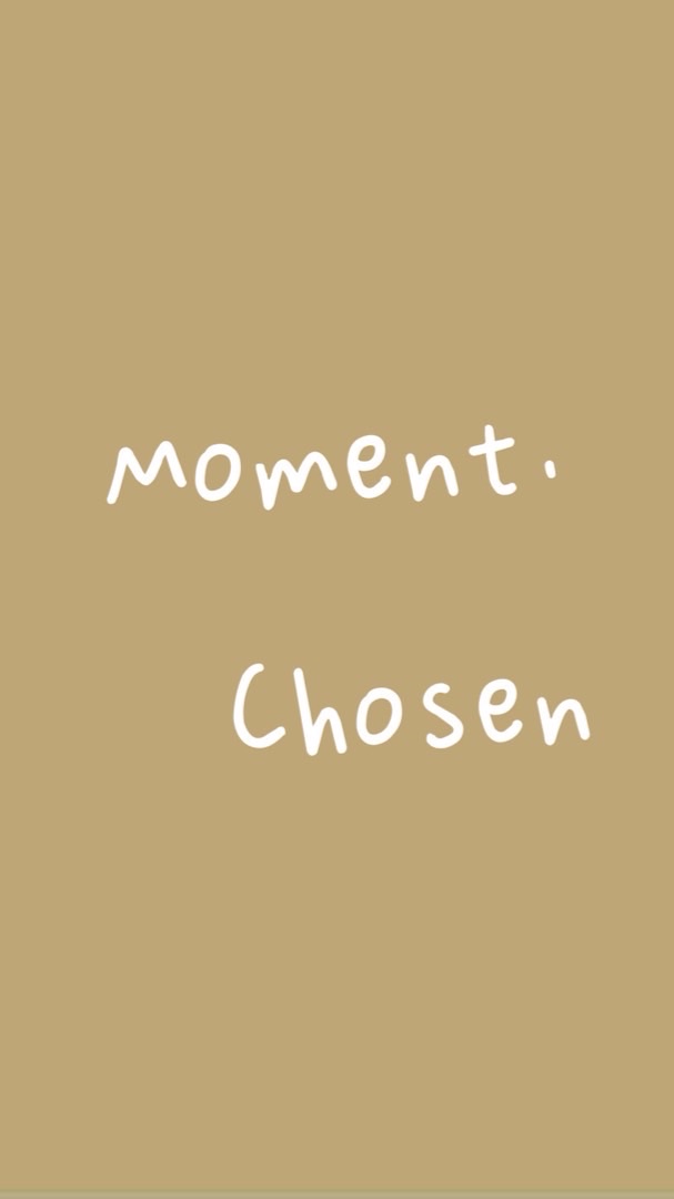 Moment.chosen