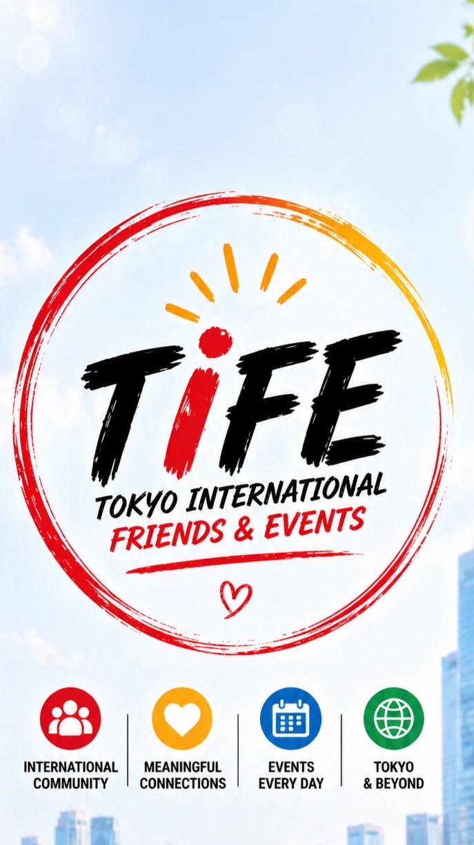 【Tokyo International Friends & Events 】【東京国際交流会】