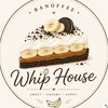 Whip House 🍌🍴