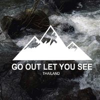 Go out let you see