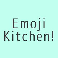 EmojiKitchen![絵文字キッチン]